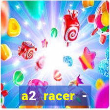 a2 racer - riscando o asfalto filme completo dublado