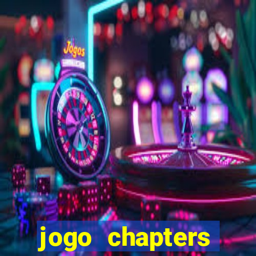 jogo chapters diamantes infinitos