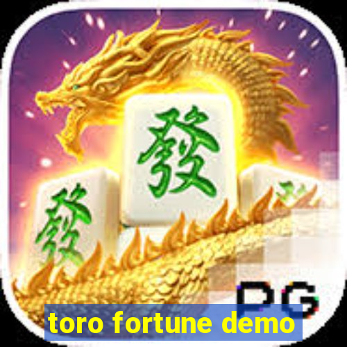 toro fortune demo