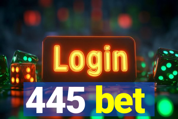 445 bet