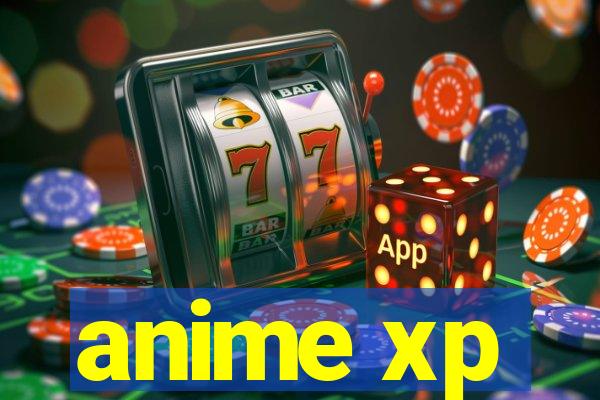 anime xp