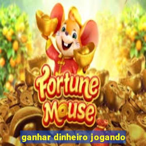 ganhar dinheiro jogando