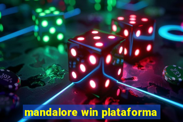 mandalore win plataforma