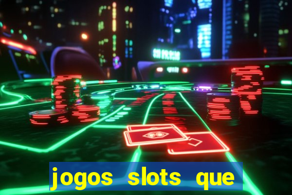 jogos slots que pagam no cadastro