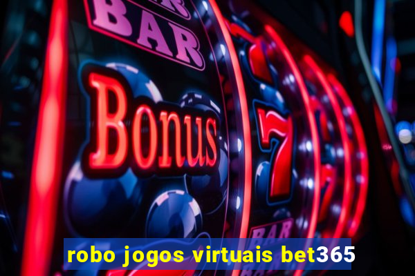 robo jogos virtuais bet365