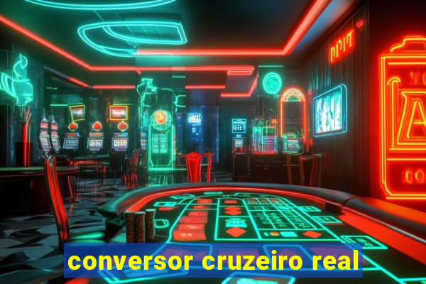 conversor cruzeiro real