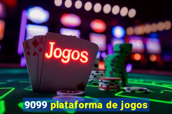 9099 plataforma de jogos