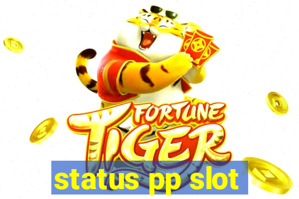 status pp slot