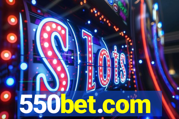 550bet.com