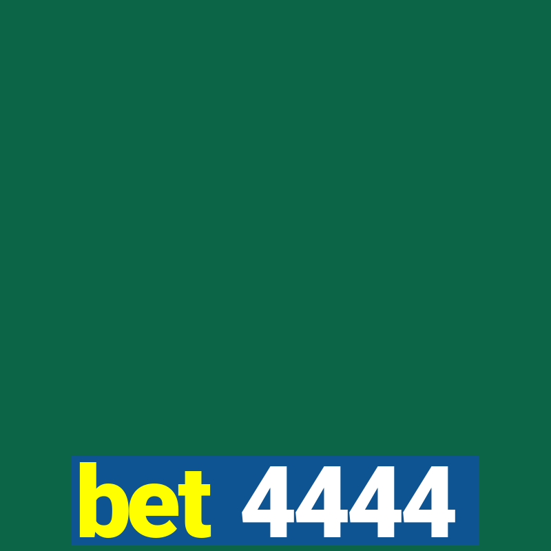 bet 4444