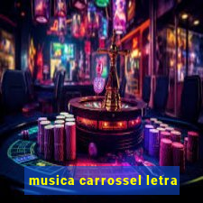 musica carrossel letra