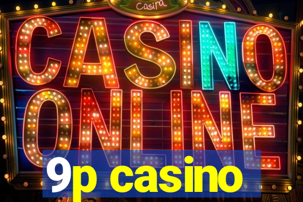 9p casino