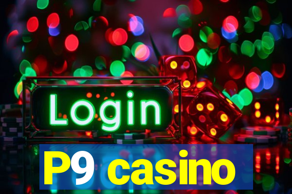 P9 casino