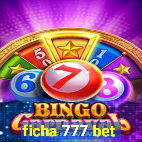 ficha 777 bet