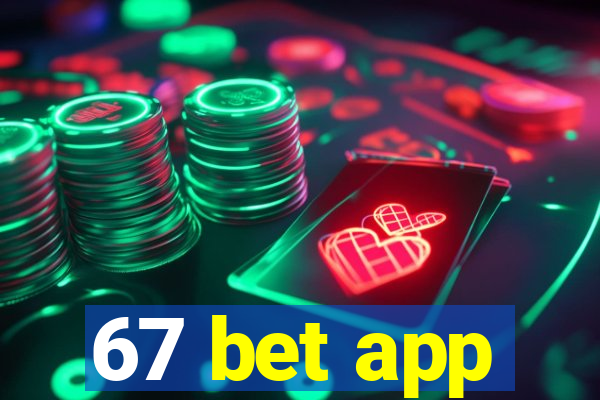 67 bet app