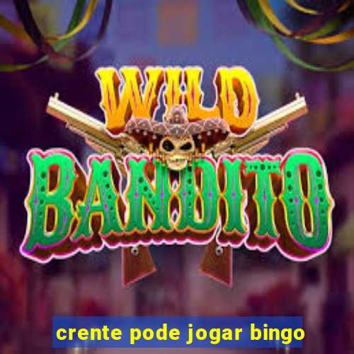 crente pode jogar bingo