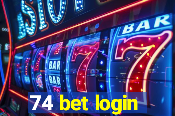 74 bet login