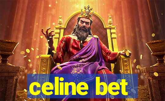 celine bet