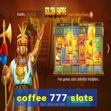 coffee 777 slots