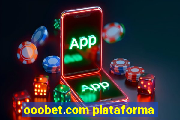 ooobet.com plataforma