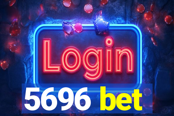 5696 bet