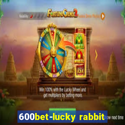 600bet-lucky rabbit