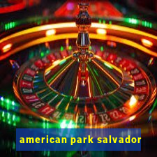 american park salvador