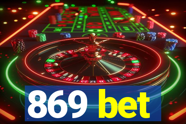 869 bet