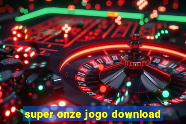 super onze jogo download