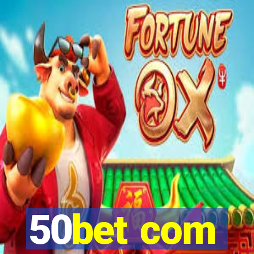 50bet com