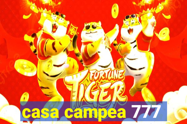 casa campea 777