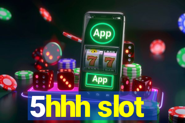 5hhh slot