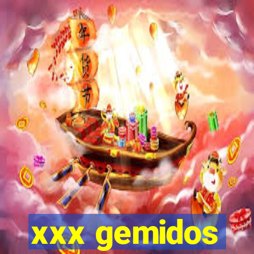 xxx gemidos