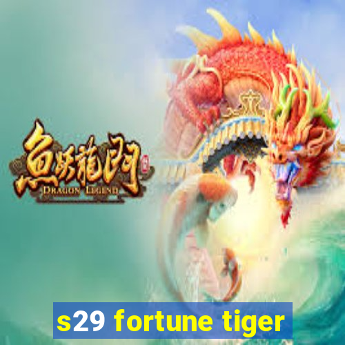 s29 fortune tiger