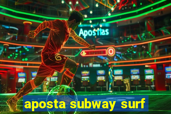 aposta subway surf