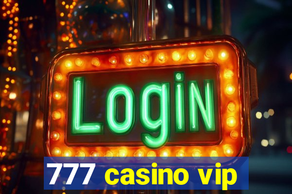 777 casino vip