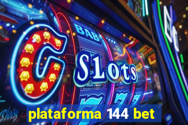 plataforma 144 bet