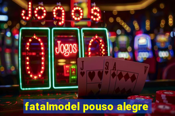 fatalmodel pouso alegre