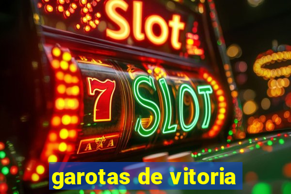 garotas de vitoria