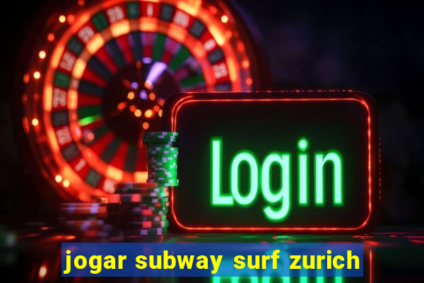 jogar subway surf zurich