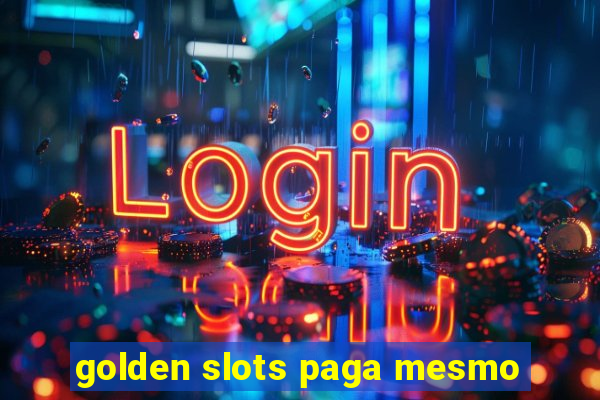 golden slots paga mesmo