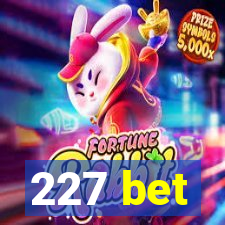 227 bet