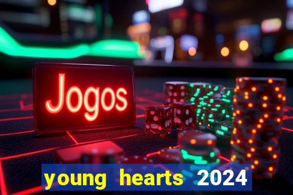 young hearts 2024 assistir online grátis