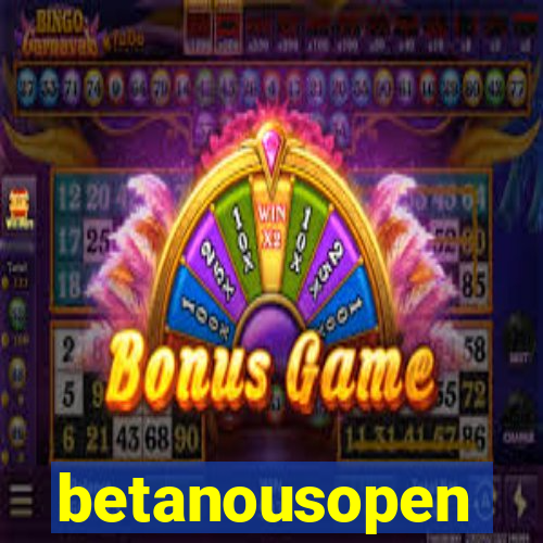 betanousopen