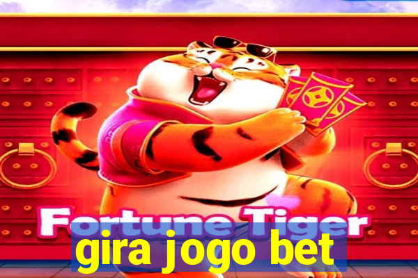 gira jogo bet