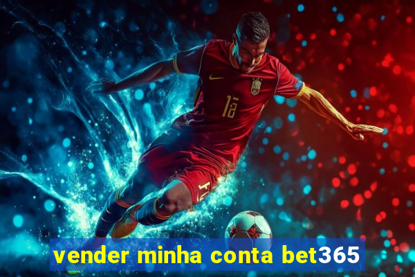 vender minha conta bet365