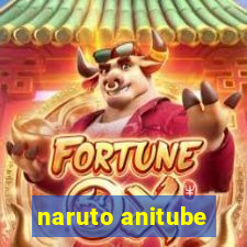 naruto anitube