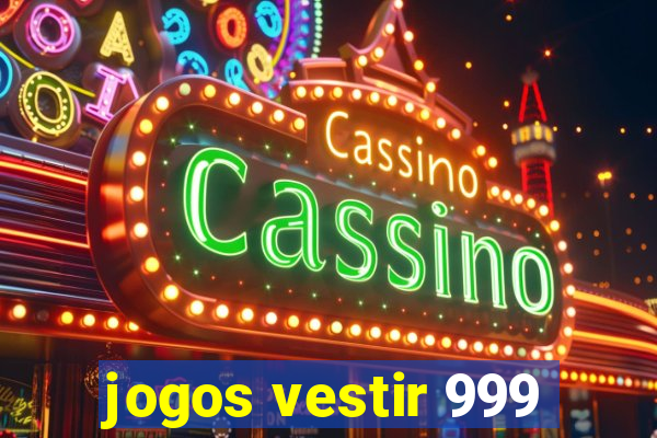 jogos vestir 999