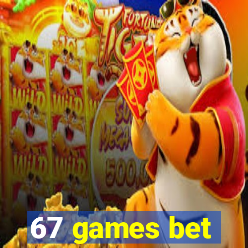 67 games bet