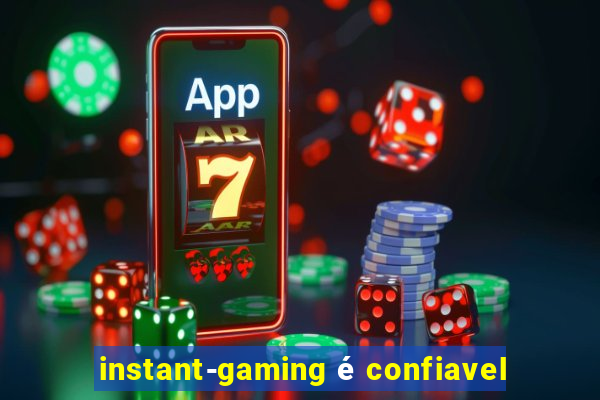 instant-gaming é confiavel